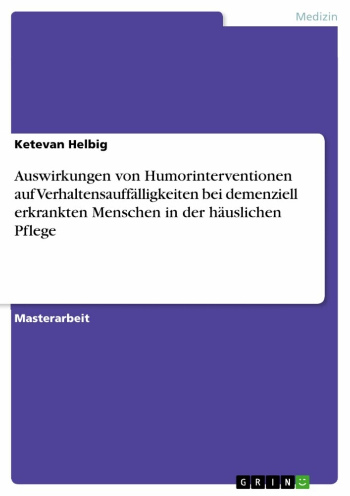 Auswirkungen von Humorinterventionen auf Verhaltensauffälligkeiten bei demenziell erkrankten Menschen in der häuslichen Pflege main product photo