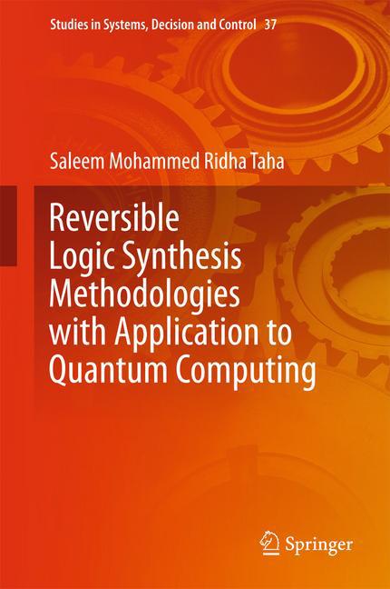 Reversible Logic Synthesis Methodologies with Application to Quantum Computing main product photo