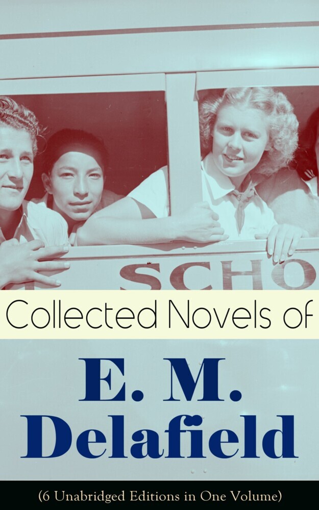 Collected Novels of E. M. Delafield (6 Unabridged Editions in One Volume) main product photo
