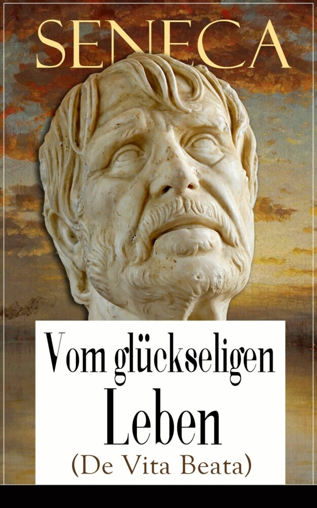 Seneca: Vom glückseligen Leben (De Vita Beata) main product photo