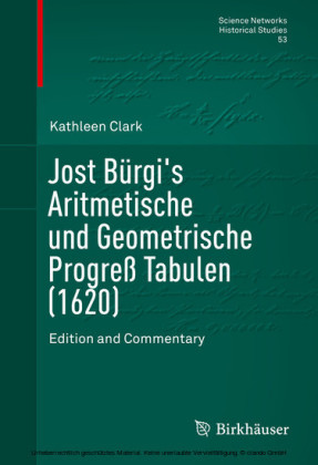 Jost Bürgi's Aritmetische und Geometrische Progreß Tabulen (1620)