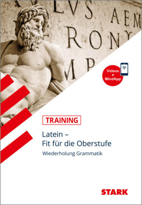 STARK Latein - Training Gymnasium - Fit für die Oberstufe: Wiederholung Grammatik
