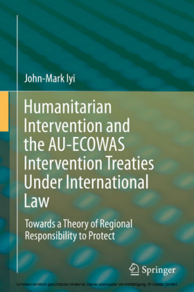 Humanitarian Intervention and the AU-ECOWAS Intervention Treaties Under International Law