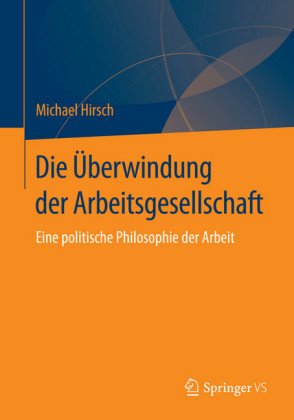 Die Überwindung der Arbeitsgesellschaft