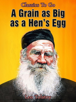 A Grain As Big As A Hen's Egg