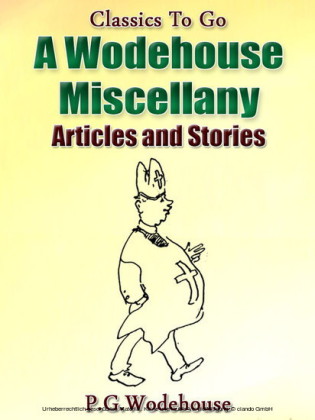 A Wodehouse Miscellany / Articles & Stories