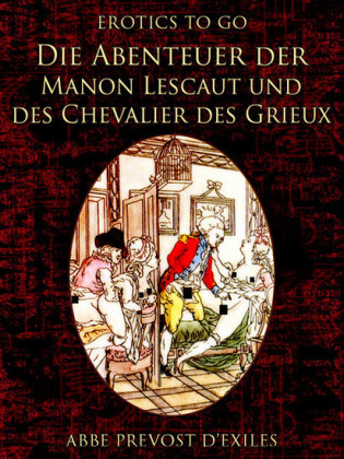 Die Abenteuer der Manon Lescaut und des Chevalier des Grieux