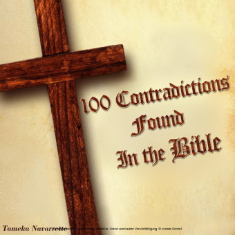 100 Contradictions found in the Bible