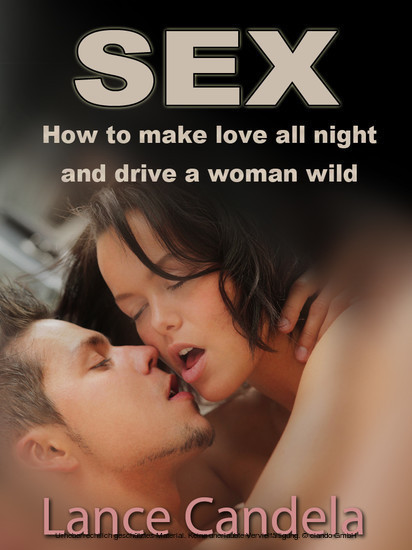 How to Make Love All Night (And Drive a Woman Wild) main product photo