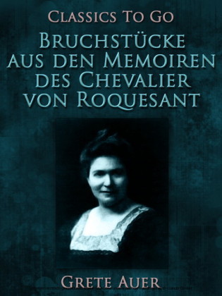 Bruchstücke aus den Memoiren des Chevalier von Roquesant
