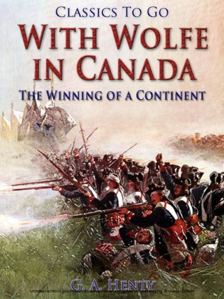 With Wolfe in Canada / The Winning of a Continent
