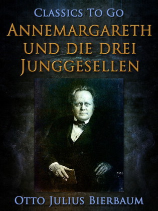 Annemargreth und die drei Junggesellen Eine Raubrittergeschichte