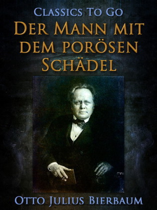 Der Mann mit dem porösen Schädel