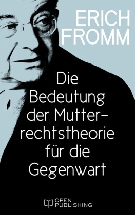 Die Bedeutung der Mutterrechtstheorie für die Gegenwart