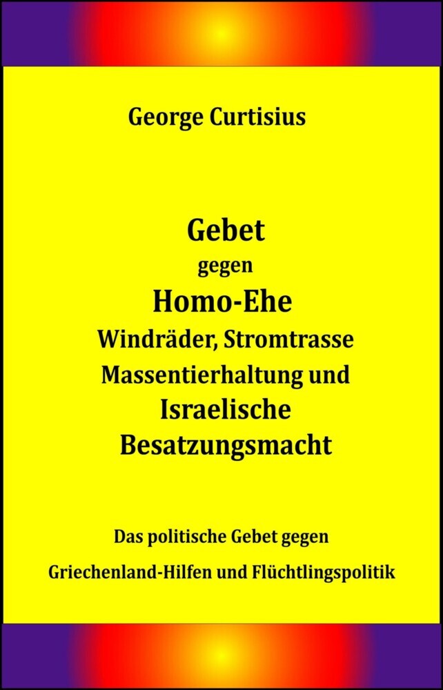Gebet gegen Homo-Ehe, Windräder, Stromtrasse, Massentierhaltung und Israelische Besatzungsmacht main product photo