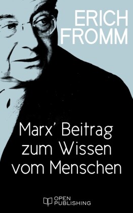 Marx' Beitrag zum Wissen vom Menschen