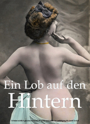 Ein Lob auf den Hintern