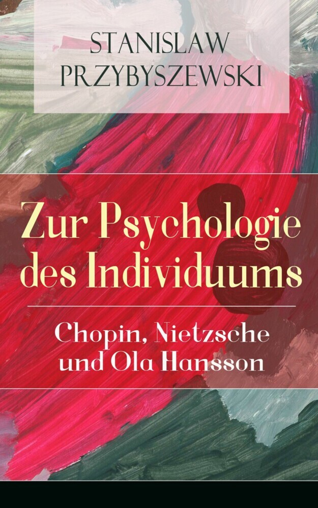 Zur Psychologie des Individuums: Chopin, Nietzsche und Ola Hansson main product photo