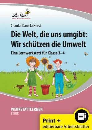 Die Welt, die uns umgibt: Wir schützen die Umwelt, m. 1 Beilage