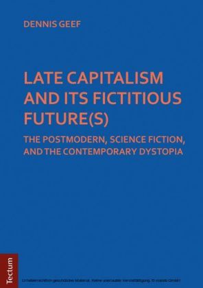 LATE CAPITALISM AND ITS FICTITIOUS FUTURE(S)