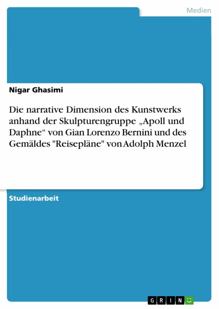 Die narrative Dimension des Kunstwerks anhand der Skulpturengruppe 'Apoll und Daphne' von Gian Lorenzo Bernini und des Gemäldes 'Reisepläne' von Adolph Menzel main product photo