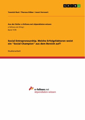 Social Entrepreneurship. Welche Erfolgsfaktoren weist ein 'Social Champion' aus dem Bereich auf?