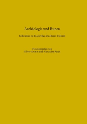 Archäologie und Runen. Fallstudien zu Inschriften im älteren Futhark