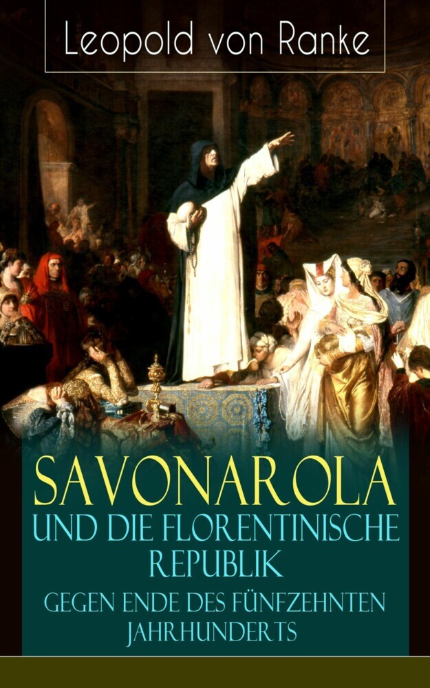 Savonarola und die florentinische Republik gegen Ende des fünfzehnten Jahrhunderts main product photo