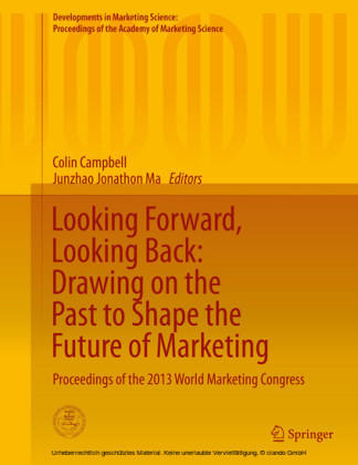 Looking Forward, Looking Back: Drawing on the Past to Shape the Future of Marketing