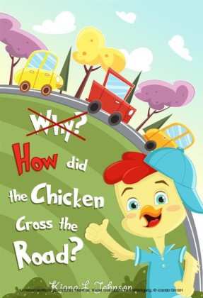 Why? How Did the Chicken Cross the Road?