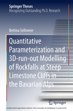 Quantitative Parameterization and 3D-run-out Modelling of Rockfalls at Steep Limestone Cliffs in the Bavarian Alps