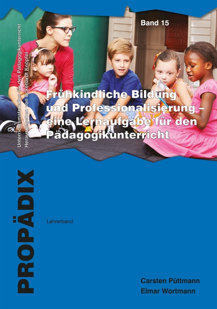 Frühkindliche Bildung und Professionalisierung - eine Lernaufgabe für den Pädagogikunterricht, Lehrerband + Schülerband main product photo