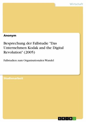 Besprechung der Fallstudie 'Das Unternehmen Kodak and the Digital Revolution' (2005)