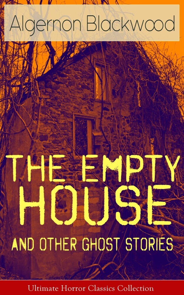 The Empty House and Other Ghost Stories - Ultimate Horror Classics Collection main product photo