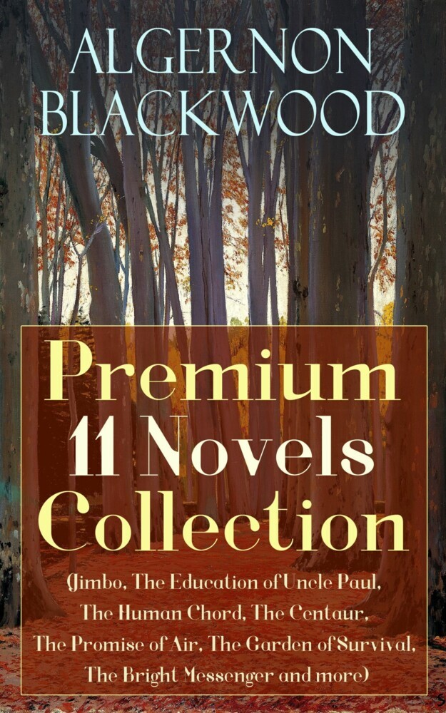 Algernon Blackwood: Premium 11 Novels Collection main product photo