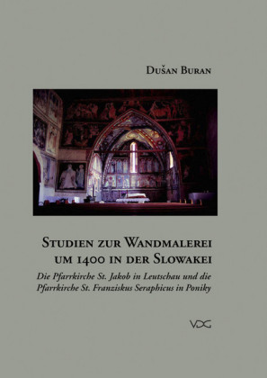 Studien zur Wandmalerei um 1400 in der Slowakei