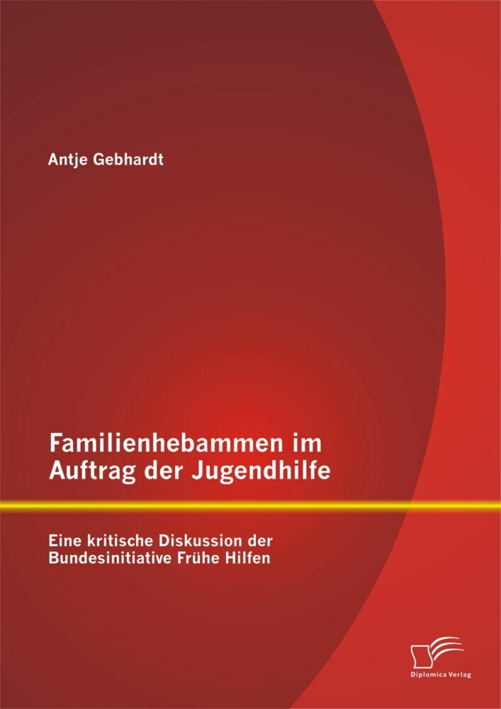 Familienhebammen im Auftrag der Jugendhilfe: Eine kritische Diskussion der Bundesinitiative Frühe Hilfen main product photo