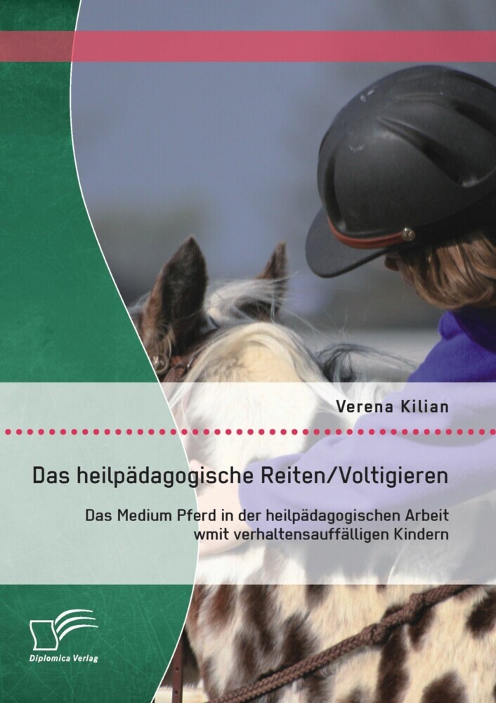 Das heilpädagogische Reiten/ Voltigieren: Das Medium Pferd in der heilpädagogischen Arbeit mit verhaltensauffälligen Kindern main product photo
