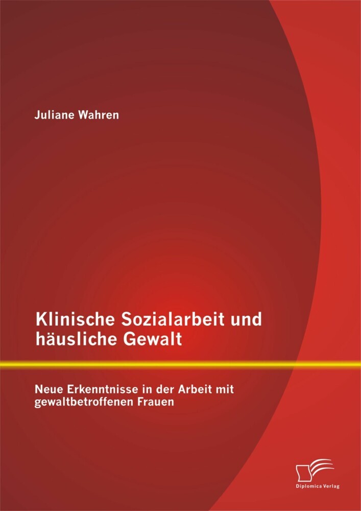 Klinische Sozialarbeit und häusliche Gewalt: Neue Erkenntnisse in der Arbeit mit gewaltbetroffenen Frauen main product photo