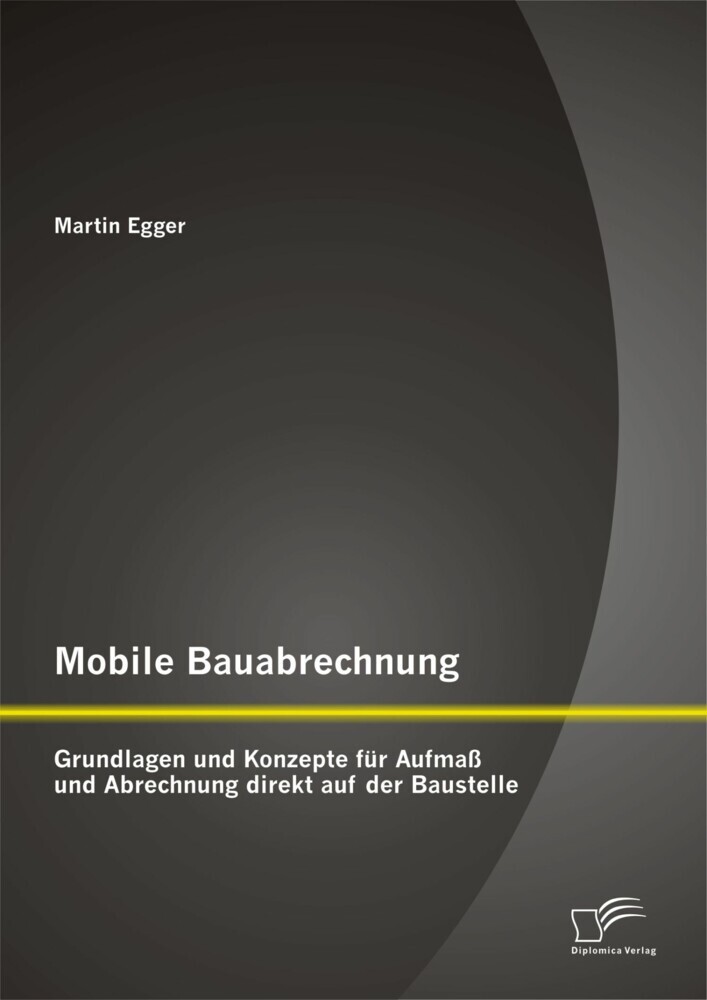 Mobile Bauabrechnung: Grundlagen und Konzepte für Aufmaß und Abrechnung direkt auf der Baustelle main product photo