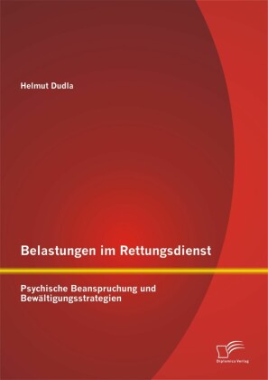 Belastungen im Rettungsdienst: Psychische Beanspruchung und Bewältigungsstrategien