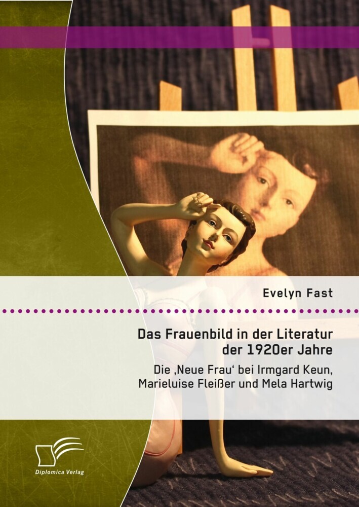 Das Frauenbild in der Literatur der 1920er Jahre: Die 'Neue Frau' bei Irmgard Keun, Marieluise Fleißer und Mela Hartwig main product photo