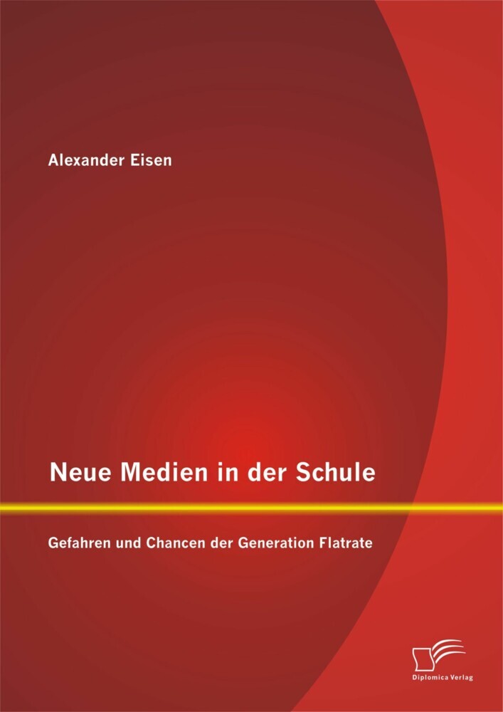 Neue Medien in der Schule: Gefahren und Chancen der Generation Flatrate main product photo