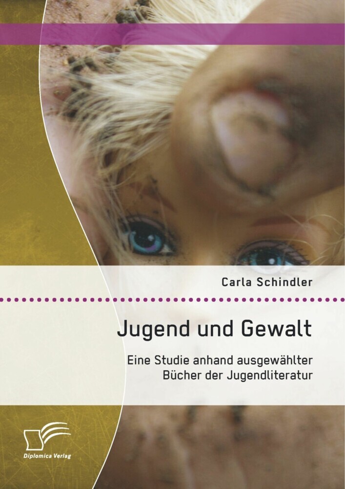 Jugend und Gewalt: Eine Studie anhand ausgewählter Bücher der Jugendliteratur main product photo