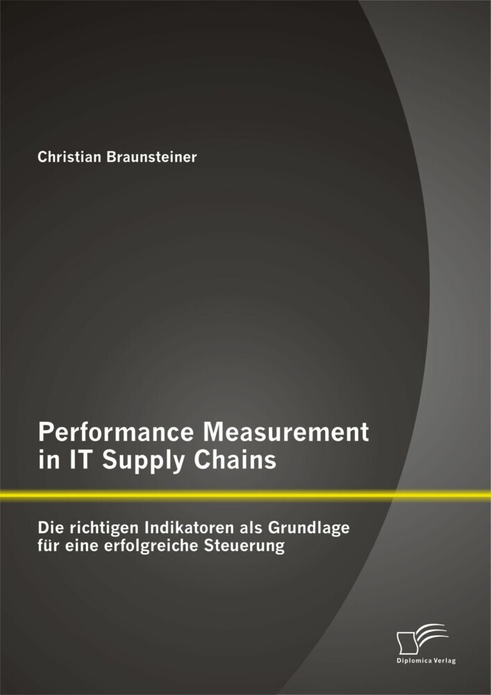 Performance Measurement in IT Supply Chains: Die richtigen Indikatoren als Grundlage für eine erfolgreiche Steuerung main product photo