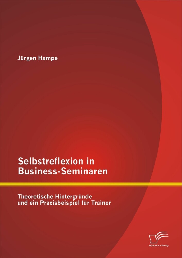 Selbstreflexion in Business-Seminaren: Theoretische Hintergründe und ein Praxisbeispiel für Trainer main product photo