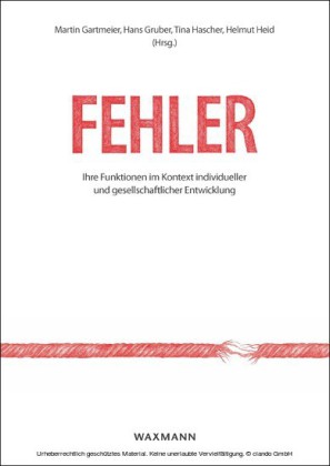 Fehler: Ihre Funktionen im Kontext individueller und gesellschaftlicher Entwicklung Errors: Their Functions in Context of Individual and Societal Development