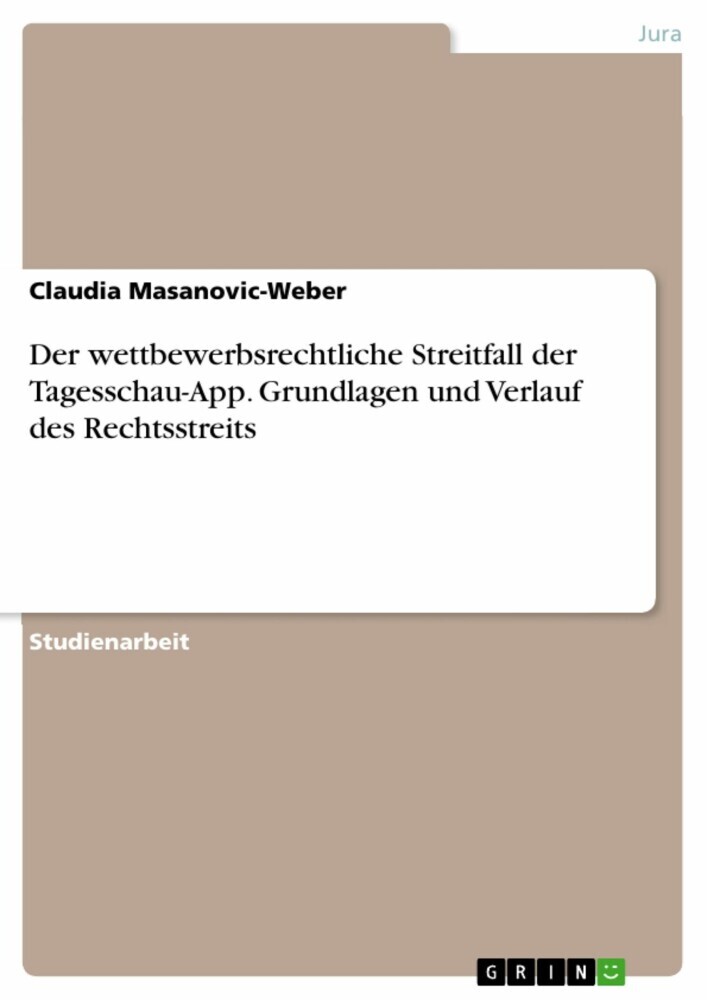 Der wettbewerbsrechtliche Streitfall der Tagesschau-App. Grundlagen und Verlauf des Rechtsstreits main product photo