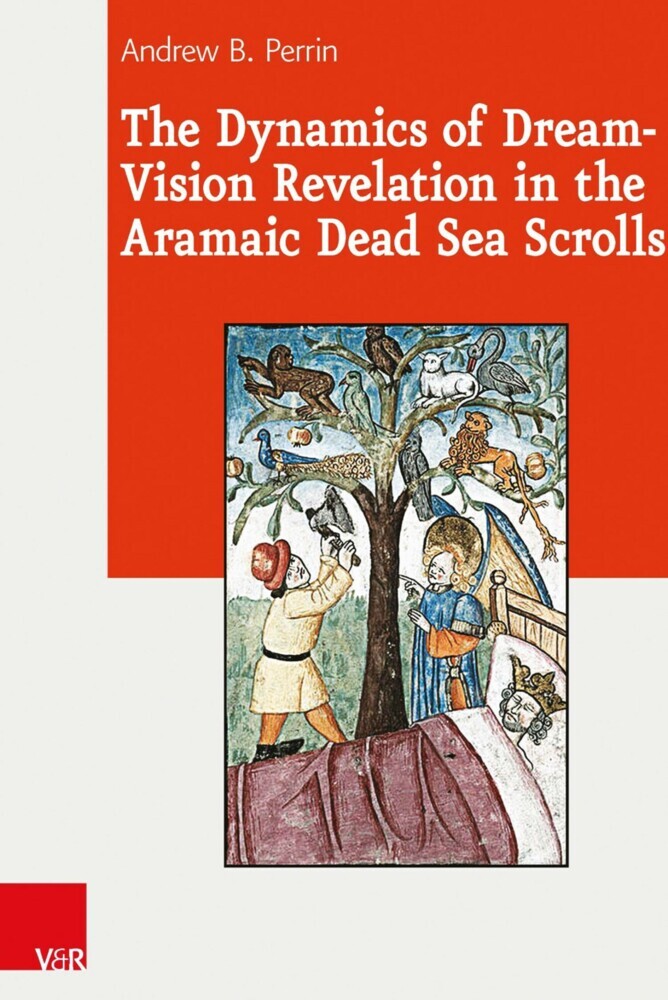 The Dynamics of Dream-Vision Revelation in the Aramaic Dead Sea Scrolls main product photo