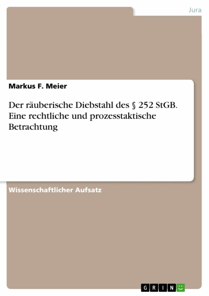 Der räuberische Diebstahl des 252 StGB. Eine rechtliche und prozesstaktische Betrachtung main product photo